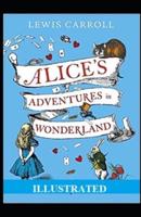 Alice's Adventures in Wonderland  Illustrated