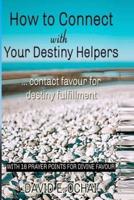 How to Connect With Your Destiny Helpers