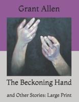The Beckoning Hand: and Other Stories: Large Print