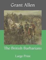The British Barbarians: Large Print
