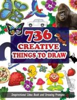 736 Creative Things To Draw