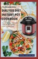 The Complete Perfect Dialysis Diet Instant Pot Cookbook