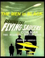 THE MEN In BLACK BEHIND THE FLYING SAUCERS CON MAN