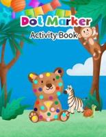 Dot Marker Activity Book: Forest Animal: Dot Markers Coloring Activity Book For Toddlers And Kids, Cute Gift Ideas For Animal Lovers Preschools, Kindergarteners And Kids