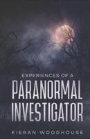 Experiences of a Paranormal Investigator