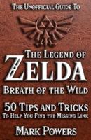 The Unofficial Guide to Legend of Zelda, Breath of the Wild