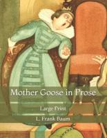 Mother Goose in Prose: Large Print
