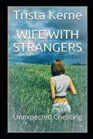 Wife With Strangers