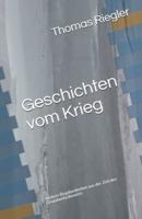 Geschichten vom Krieg: Heitere Begebenheiten aus der Zeit des Grundwehrdienstes