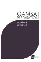 GAMSAT Preparation Workbook Section 3 : GAMSAT Style Questions and Step-By-Step Solutions