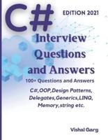 C# Interview Question and Answers: Edition: 2021