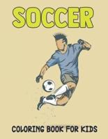 Soccer Coloring Book For Kids: Amazing Soccer Or Football Coloring and Activity Book for Childrens - soccer coloring book for all you soccer fans, Adults and Kids.