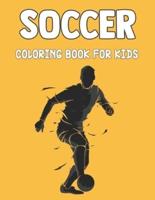 Soccer Coloring Book For Kids: Amazing Coloring Book for Kids All Ages   A Fun Coloring Gift Book for Boys and Girls - Soccer Activity Book for Preschool. Ages 8-12.