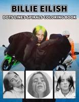 BILLIE EILISH Dots Line Spirals Coloring Book: Great gift for girls, Boys and teens who love BILLIE EILISH with spiroglyphics coloring books - BILLIE EILISH coloring book