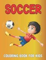 Soccer Coloring Book For Kids: Soccer Coloring Pages for Girls, boys and Kids with Soccer Sports & Other Cute Designs. soccer coloring book for all you soccer fans, Adults and Kids.Vol-1