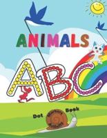 Dot Markers Activity Book ABC Animals: Easy Guided BIG Dots, ABC Alphabet and Animals