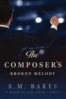 The Composer's Broken Melody: A Melody of Love Novel 3
