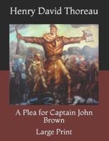 A Plea for Captain John Brown: Large Print