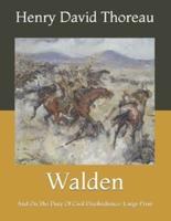 Walden: And On The Duty Of Civil Disobedience: Large Print