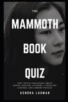 The Mammoth Book Quiz: 9000 Trivia Challenges about Books, Writers, Authors, Literature Legends, and Library Puzzles