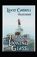 Through the Looking Glass Illustrated