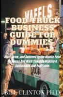 Food Truck Business Guide For Dummies