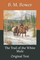 The Trail of the White Mule: Original Text