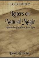 Letters on Natural Magic Addressed to Sir Walter Scott, Bart.