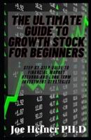 The Ultimate Guide to Growth Stock for Beginners