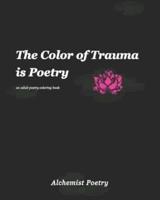 The Color of Trauma is Poetry: An Adult Poetry Coloring Book