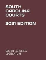 South Carolina Courts 2021 Edition