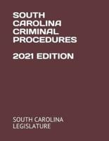 South Carolina Criminal Procedures 2021 Edition