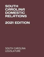 South Carolina Domestic Relations 2021 Edition