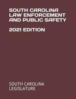 South Carolina Law Enforcement and Public Safety 2021 Edition
