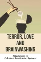 Terror, Love, And Brainwashing