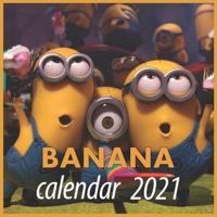 BANANA calendar 2021: MINIONS BANANA calendar 2021/2022 16 MONTHS 8.5X8.5 GLOSSY