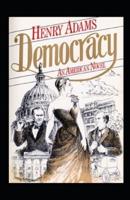 Democracy, An American Novel Annotated