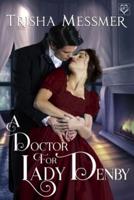 A Doctor For Lady Denby: A Regency Era Romance