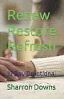 Renew Restore Refresh : 27 Day Devotional