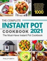 The Complete Instant Pot Cookbook 2021