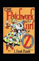 The Patchwork Girl of Oz (Annotated)