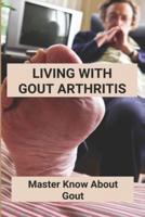 Living With Gout Arthritis