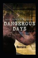 Dangerous Days Illustrated