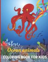 Ocean Animals Coloring Book For Kids: Animal Coloring Book for Toddlers & Kids. Activity Book to practice coloring & have fun. 45+ Cute Big Coloring Book for Boys & Girls