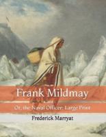 Frank Mildmay: Or, the Naval Officer: Large Print