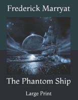 The Phantom Ship: Large Print