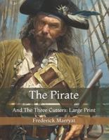 The Pirate: And The Three Cutters: Large Print
