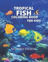 TROPICAL FISH: COLORING BOOK FOR KIDS