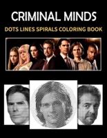 CRIMINAL MINDS Dots Line Spirals Coloring Book: TV Series Spiroglyphics Coloring Books For Adults - New kind of stress relief coloring book for adults