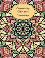 Symmetry Mindful Colouring: A calming and relaxing mindfulness colouring book with full page mandala symmetric drawings
